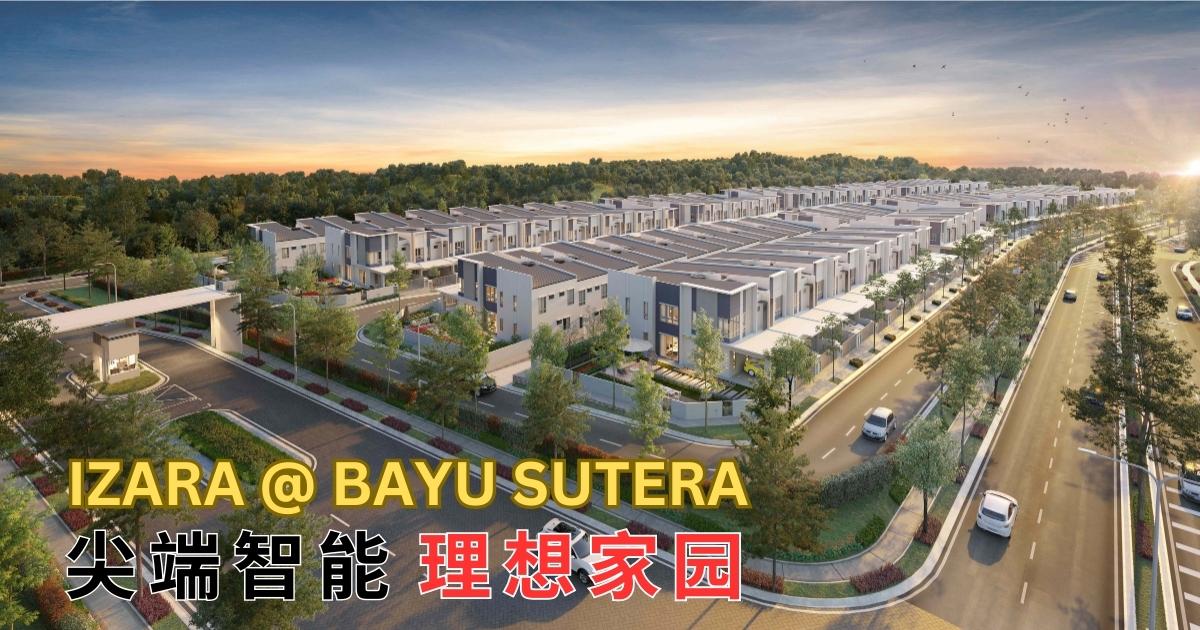 IZARA @ BAYU SUTERA  尖端智能理想家园